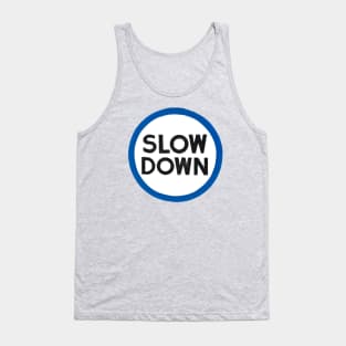 Slow Down Tank Top